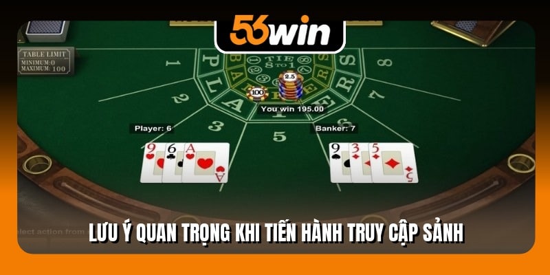 Lưu ý quan trọng khi tiến hành truy cập sảnh